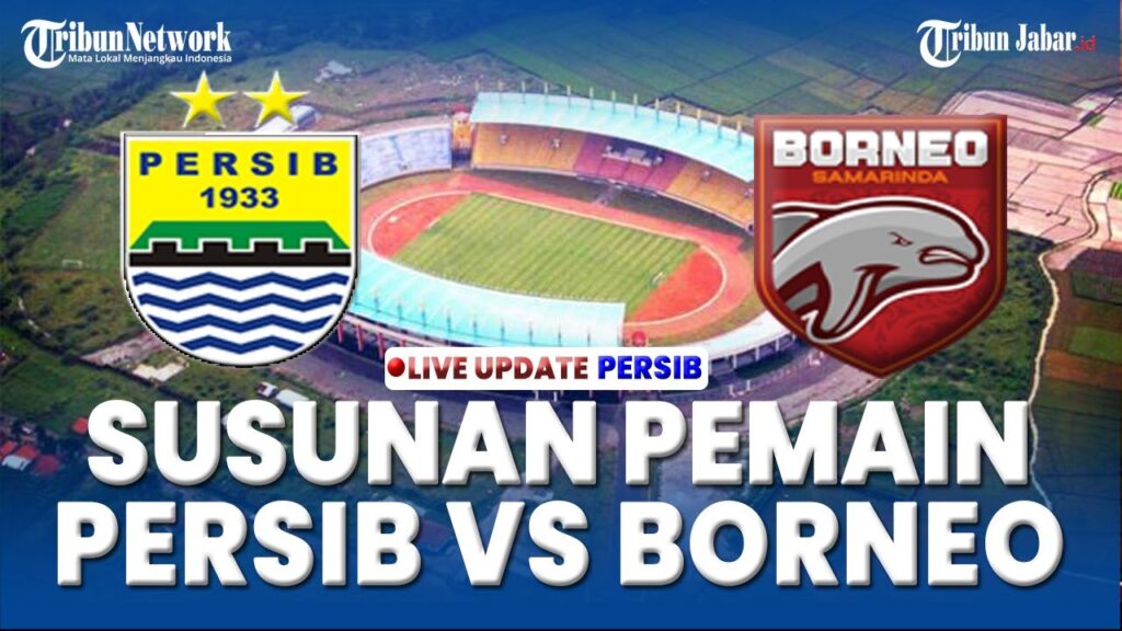 RESMI Susunan Pemain Persib Bandung Melawan Borneo FC, Kevin Kembali Pilihan Utama