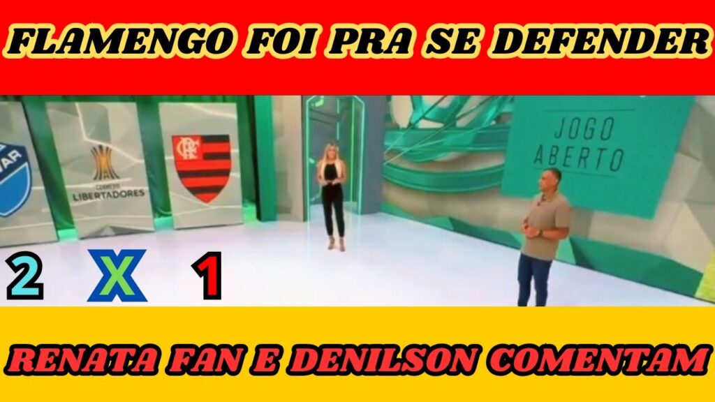 Jogo aberto Bolívar 2x1 Flamengo pós jogo, comentários e Análises Renata Fan e Denilson Show.