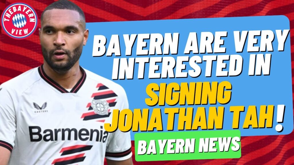 Bayern Munich are very interested in signing Jonathan Tah!! - Bayern Munich Transfer News
