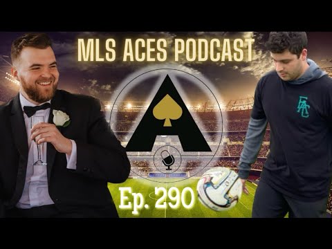 MLS Aces Podcast Ep. 290 - Transfers Before Deadline, Champions Cup SFs, & Big MLS Performances