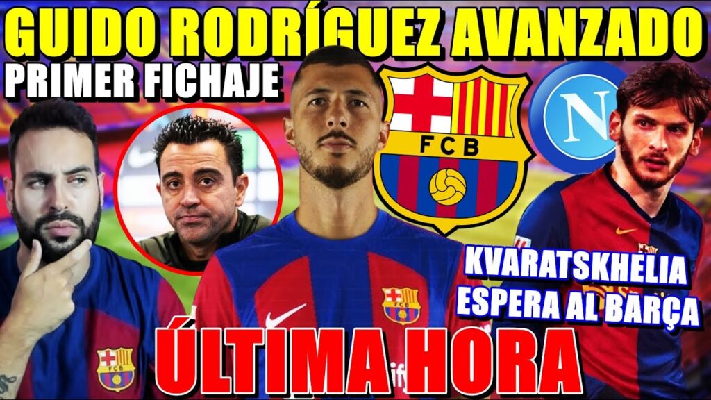 🚨GUIDO RODRÍGUEZ MUY CERCA del BARÇA  ¡SERÍA el PRIMER FICHAJE! A COSTE CERO - KVARATSKHELIA ESPERA