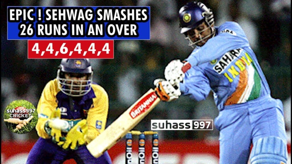 Sehwag destroys Sri lanka - 26 runs in an over. 4,4,6,4,4,4(Extended)