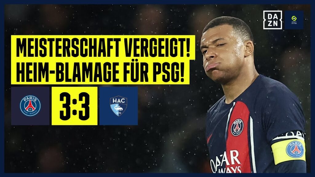 Dicke Überraschung! Le Havre spuckt PSG in die Suppe: PSG – Le Havre | Ligue 1 | DAZN Dicke Überraschung! Le Havre spuckt PSG in die Suppe: PSG - Le Havre | Ligue 1 | DAZN