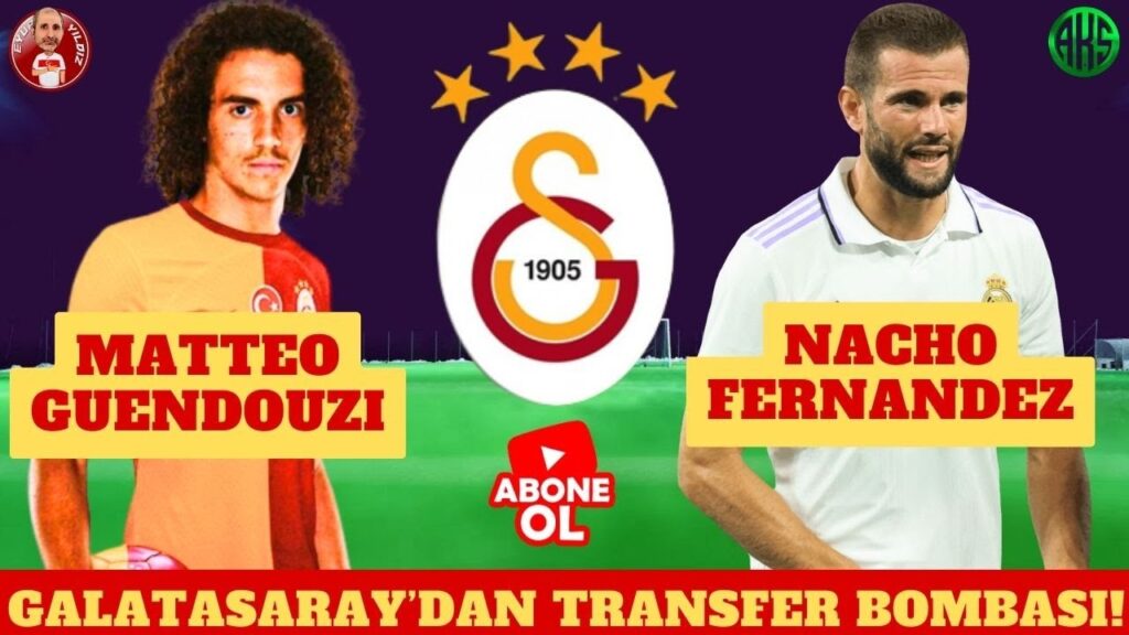 GALATASARAY'DAN MATTEO GUENDOUZI VE NACHO FERNANDEZ HAREKATI | SON DAKİKA GS TRANSFER HABERLERİ