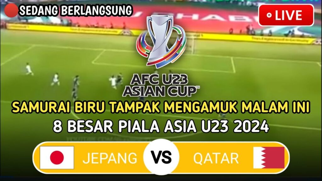 🔴LIVE STREAMING | QATAR VS JEPANG - 8 BESAR PIALA ASIA U-23 2024 | Laga Berlangsung Sengit Malam Ini