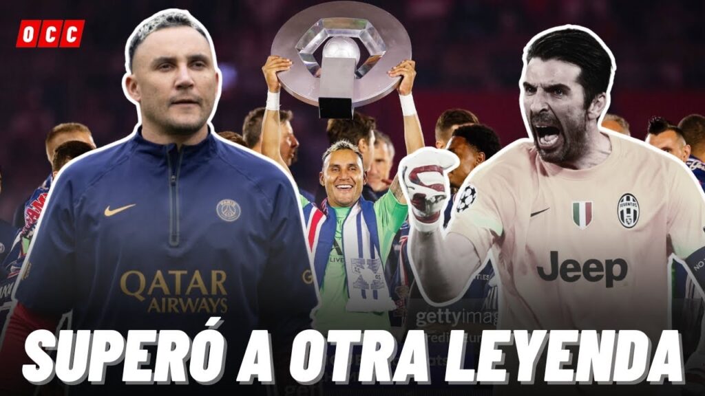 HISTÓRICO! KEYLOR NAVAS SUPERA A GIANLUIGI BUFFON TRAS CORONARSE CAMPEÓN DE FRANCIA😱