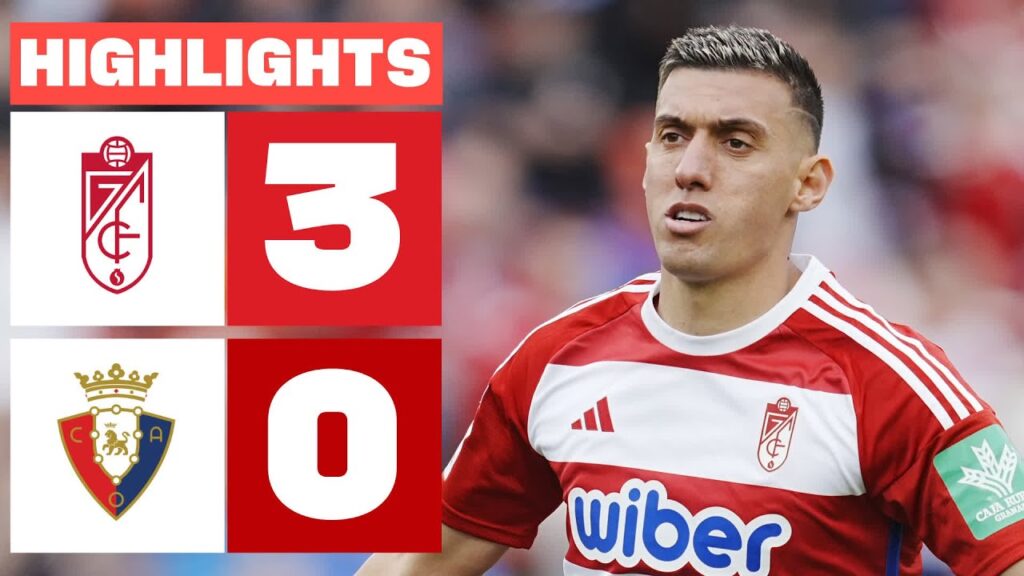 GRANADA CF 3 – 0 CA OSASUNA | RESUMEN LALIGA EA SPORTS GRANADA CF 3 - 0 CA OSASUNA | RESUMEN LALIGA EA SPORTS