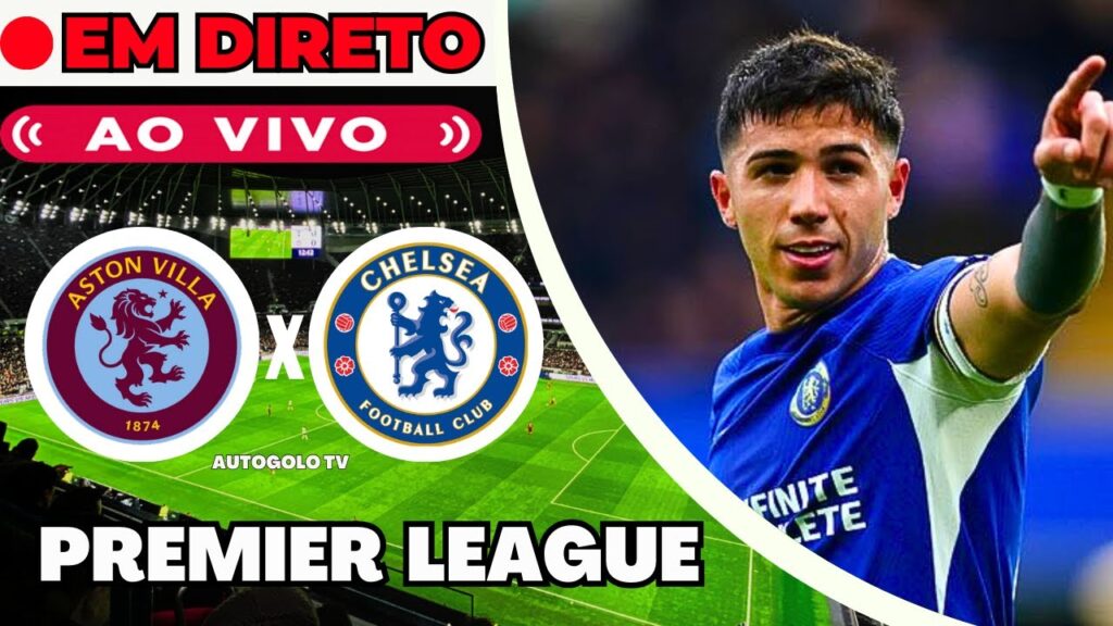 🔴ASTON VILLA X CHELSEA PREMIER LEAGUE LIGA INGLESA