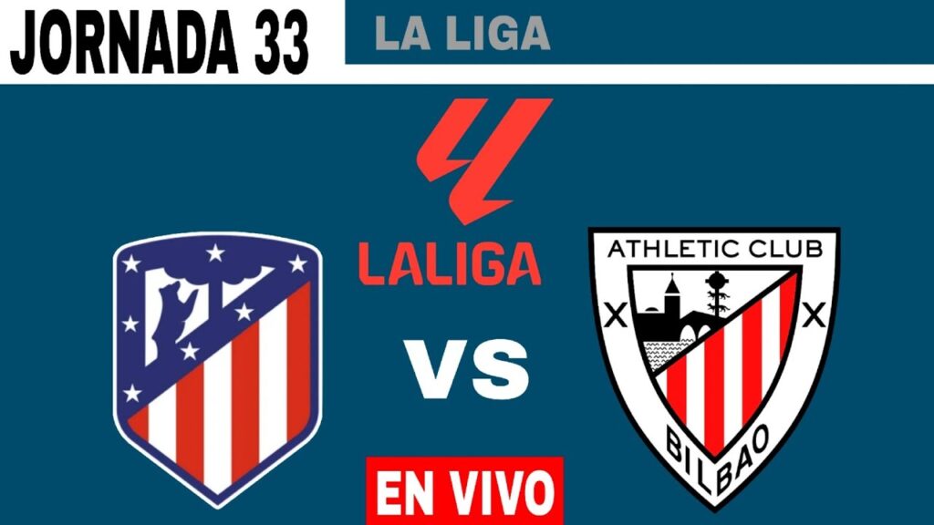 Atlético Madrid 3-1 Athletic Bilbao en vivo La Liga Jornada 33