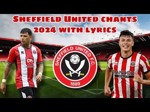 All Sheffield United Chants 23-24 With Lyrics