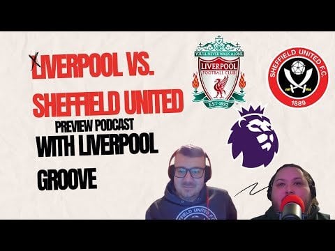 Liverpool Preview with Liverpool Groove - Red Half of Sheffield