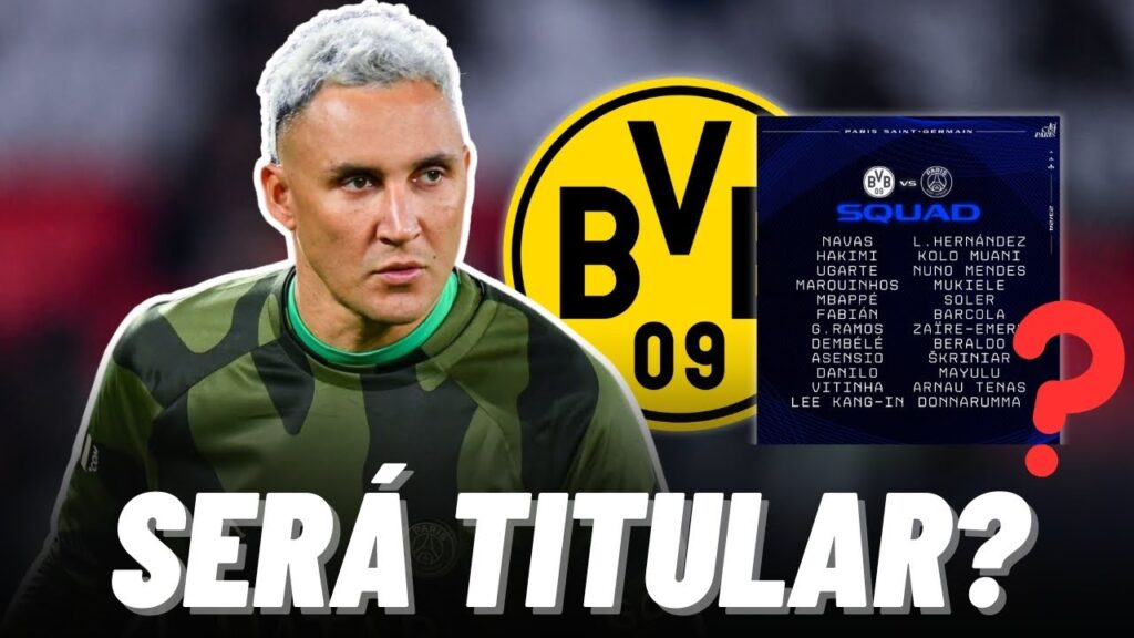 REVELAN EL LUGAR DE KEYLOR NAVAS EN LAS SEMIFINALES DE CHAMPIONS ANTE EL DORTMUND😱