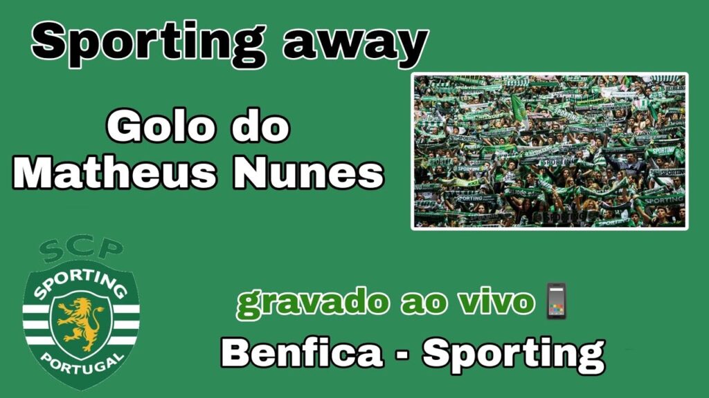 Golo do Matheus Nunes  /  Benfica - Sporting 1-3