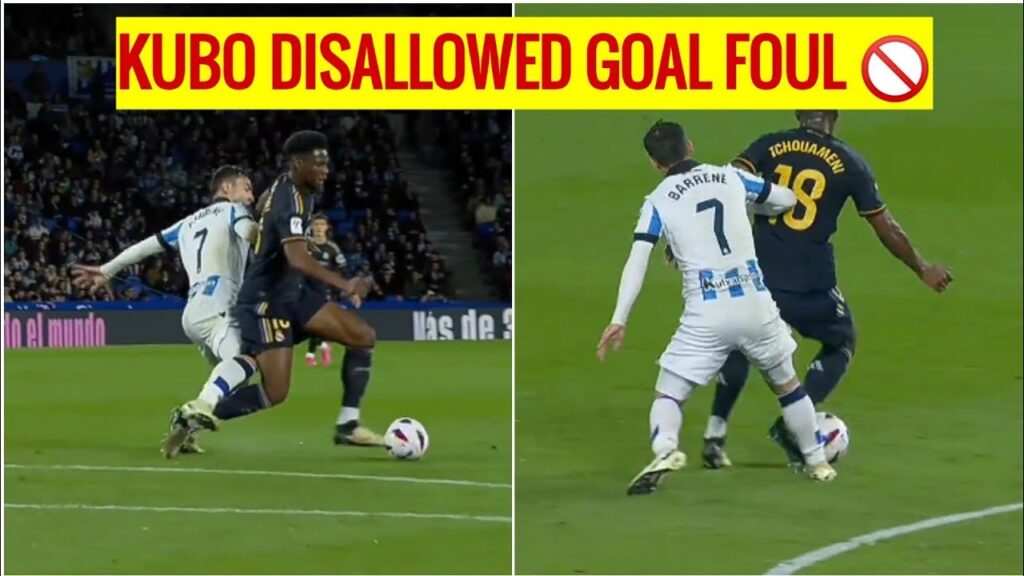 KUBO DISALLOWED GOAL FOUL 🚫