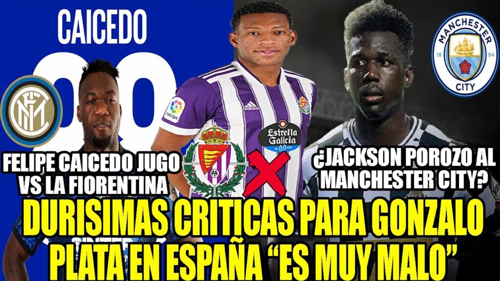 FUERTES CRITICAS PARA GONZALO PLATA “ES MUY MALO”! ¿JACKSON POROZO AL MANCHESTER CITY? Y MÁS