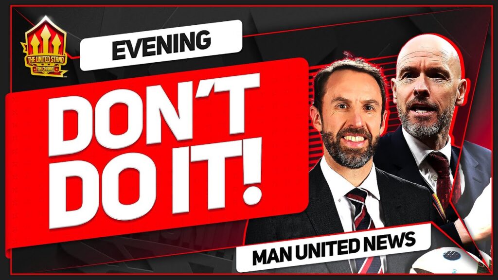 Southgate in United TALKS! Mainoo England Call Up Reaction! Man Utd News
