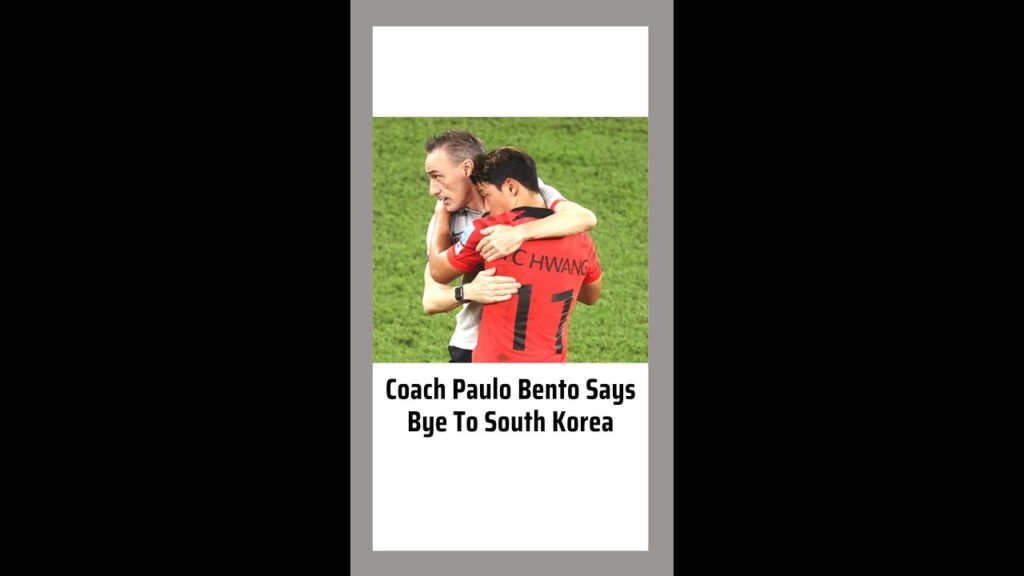 Coach Paulo Bento Says Bye To South Korea