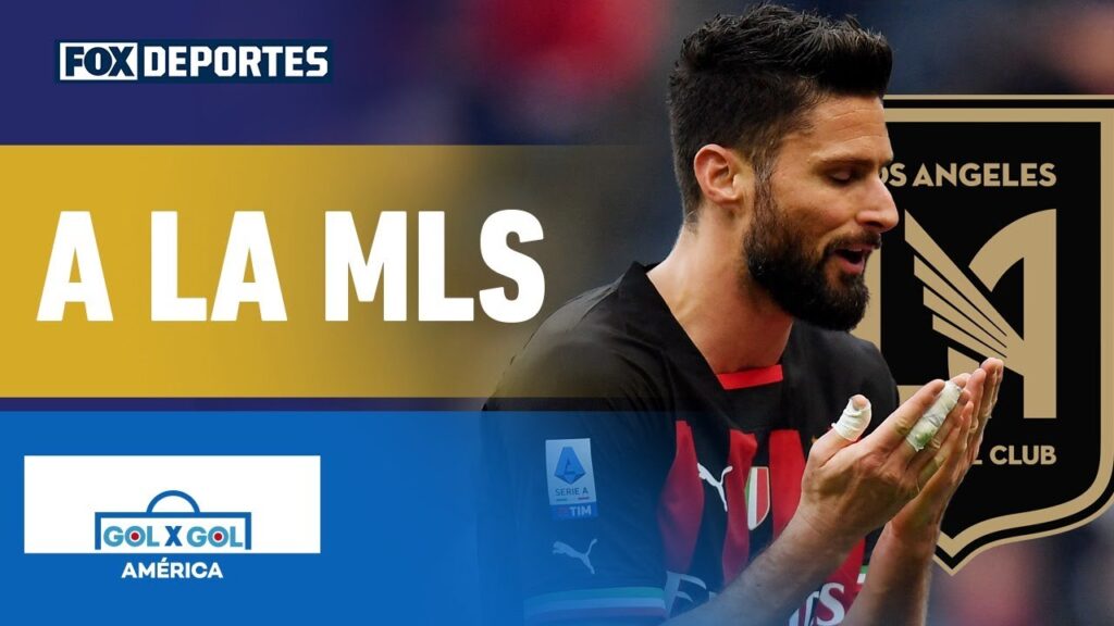 🤯💥 ¿GIROUD A LAFC? | Olivier Giroud llegaría a la MLS | GolXGol