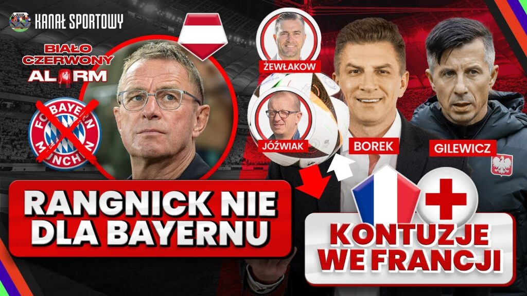 BOREK I GOŚCIE - POLSKA SZYKUJE SIĘ NA EURO 2024, RANGNICK ODMÓWIŁ BAYERNOWI, KONTUZJE WE FRANCJI!