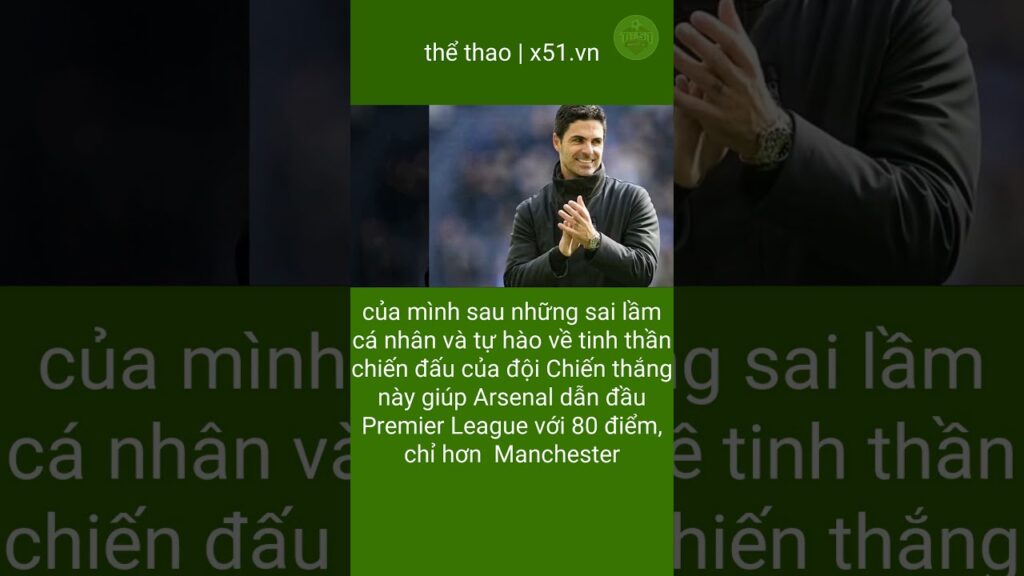 HLV ARTETA CẦU NGUYỆN MỖI KHI TOTTENHAM ĐƯA BÓNG VÀO VÒNG CẤM CỦA ARSENAL