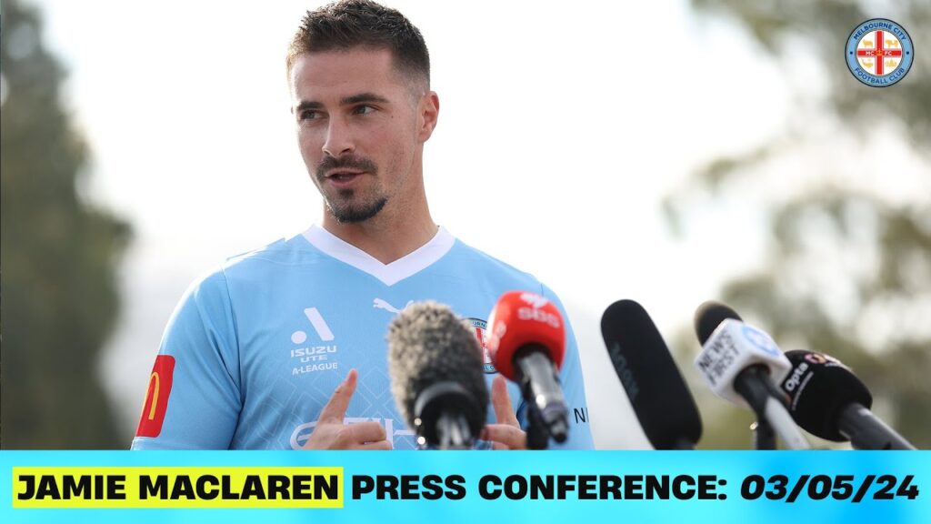 Press Conference: Jamie Maclaren | 03/05/24