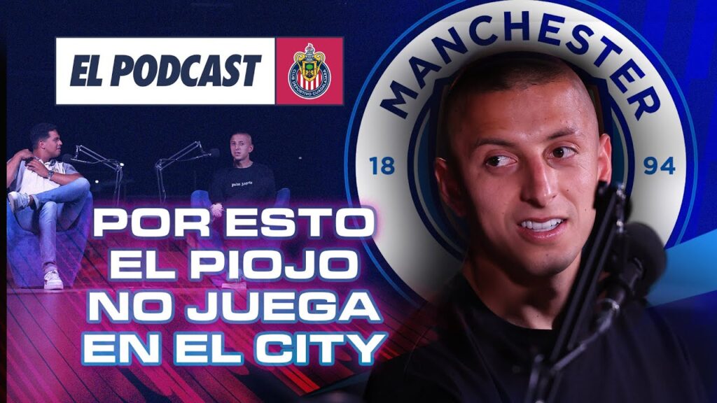 Lo que nadie sabe de Roberto 'Piojo' Alvarado y el Manchester City 👀 | El Podcast de Chivas