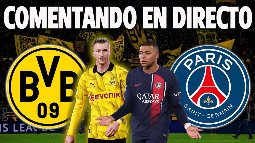 BORUSSIA DORTMUND VS PSG - COMENTANDO EN DIRECTO - SEMIFINALES CHAMPIONS LEAGUE 2024