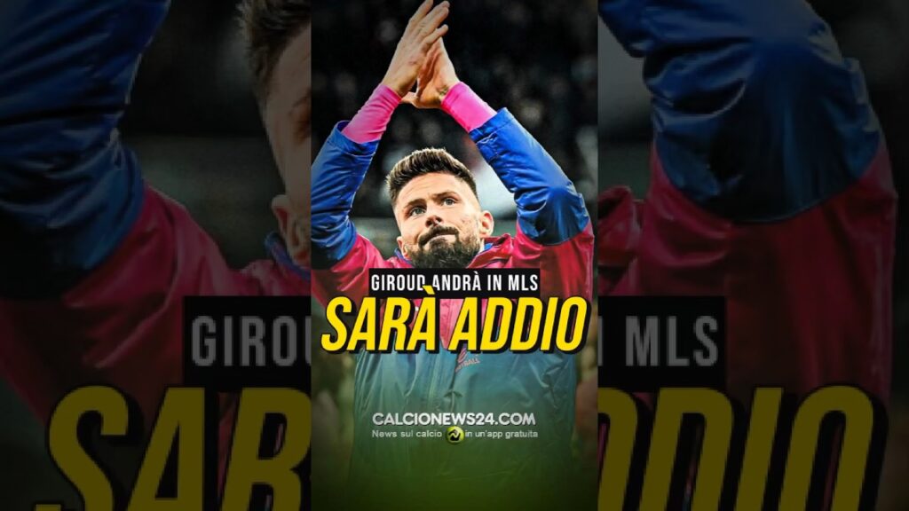 🔴⚫️ GIROUD LASCIA IL MILAN: ANDRÀ IN MLS #calcionews24