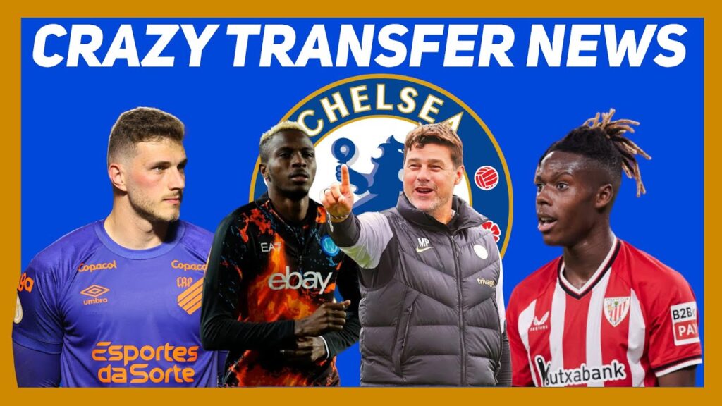 NICO WILLIAMS, BENTO, OSIMHEN TO CHELSEA HERE WE GO? POCHETTINO WILL NOT GET SACKED