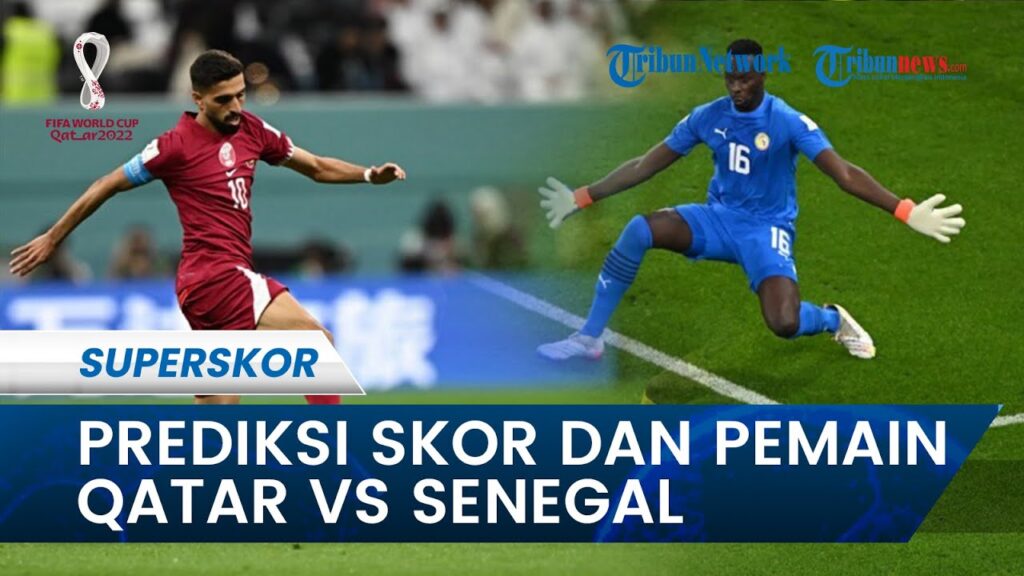 Prediksi Skor Qatar vs Senegal di Piala Dunia 2022 Qatar: Potensi Mendy CS Raih 3 poin