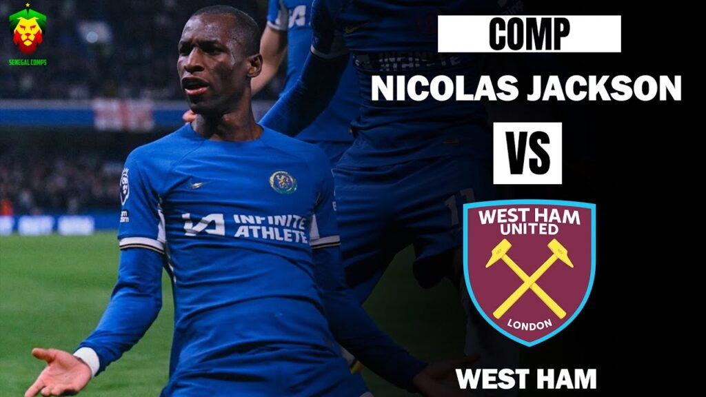Nicolas Jackson vs West Ham | 2 buts 1 assist