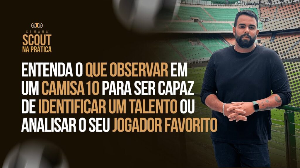 A EVOLUÇÃO DO CAMISA 10 - AULA 01 - SEMANA SCOUT NA PRÁTICA