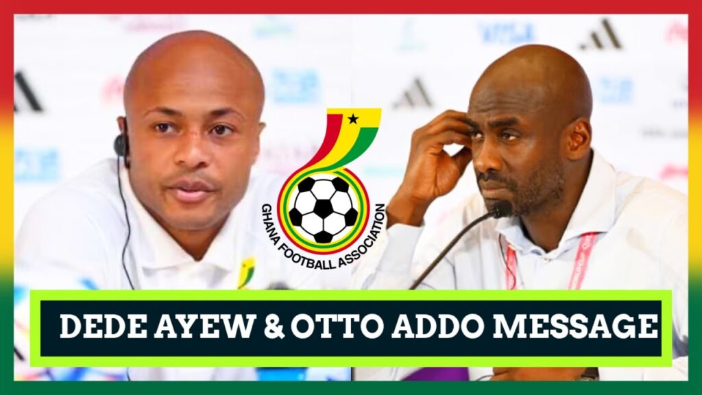 OTTO ADDO AND DEDE AYEW SEND MESSAGE TO GHANAIANS AHEAD OF BLACK STARS WORLD CUP QUALIFIERS