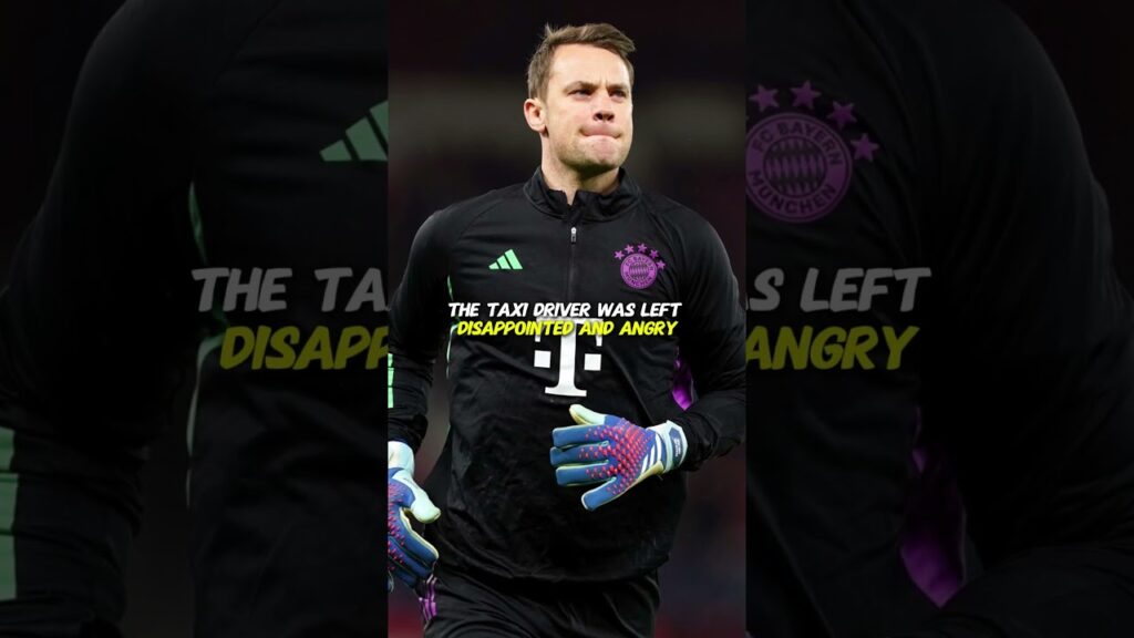 Manuel Neuer left taxi driver FURIOUS