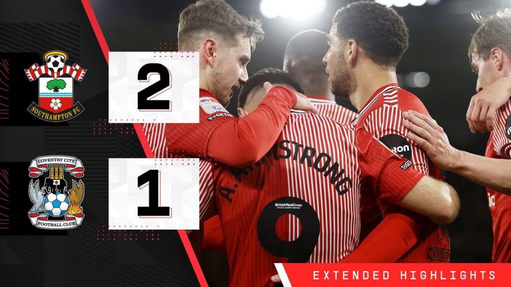 EXTENDED HIGHLIGHTS: Southampton 2-1 Coventry City | Championship