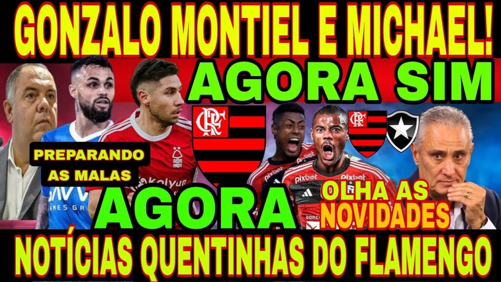 FLAMENGO: GONZALO MONTIEL E MICHAEL CHEGANDO NO MENGÃO? MUDANÇAS E NOVIDADES FLAMENGO X BOTAFOGO E+