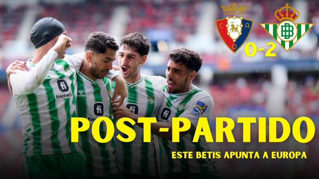 POST PARTIDO #CAOSASUNA 0-2 #REALBETIS | J.34