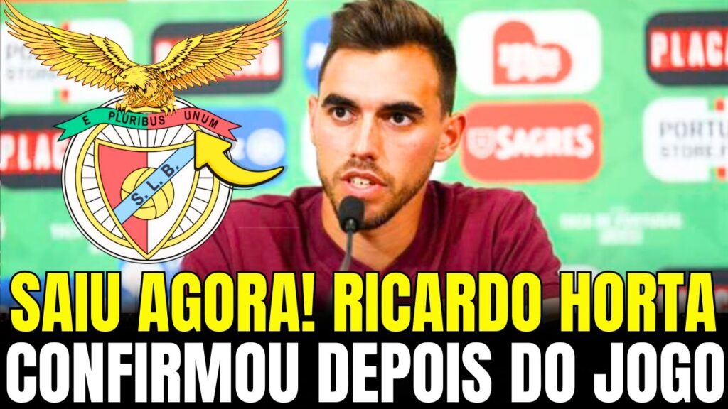 🔥RICARDO HORTA CONFIRMOU DEPOIS DO JOGO DE ONTEM! NOTÍCIAS DO BENFICA! BENFICA