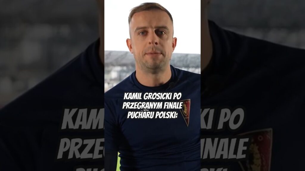 KAMIL GROSICKI PO FINALE PUCHARU POLSKI 😅 #pogońszczecin #pucharpolski #piłkanożna