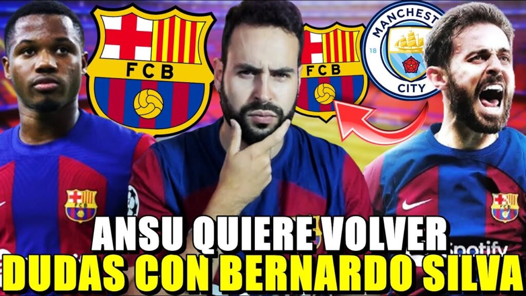 🚨BERNARDO SILVA YA NO es PRIORIDAD! para el BARÇA- ANSU FATI QUIERE VOLVER ¿JUGARÁ?