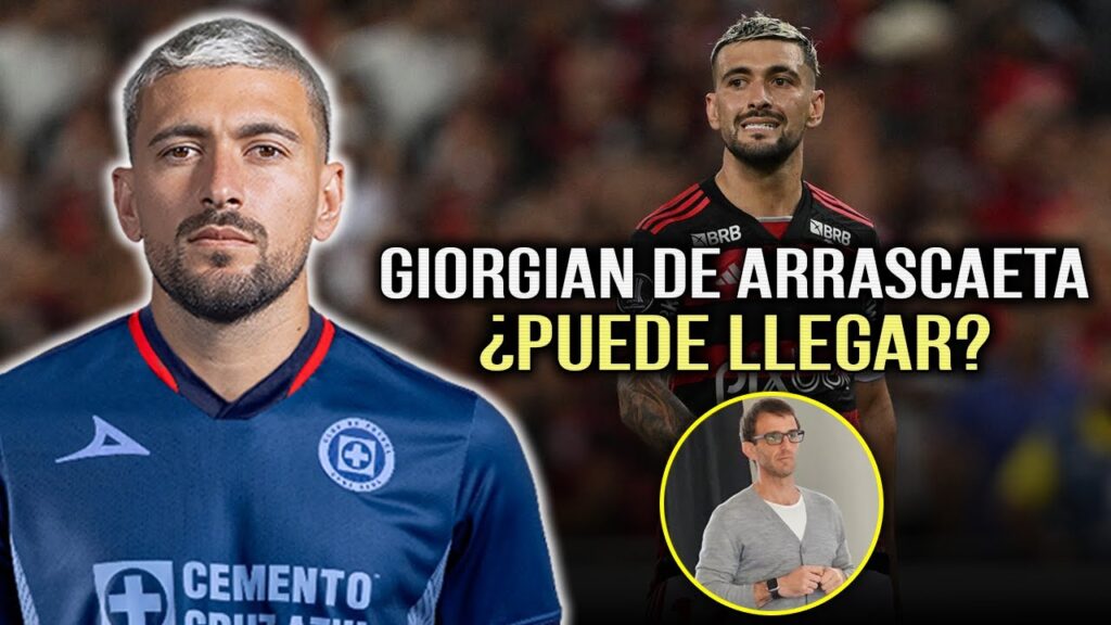 ¿GIORGIAN DE ARRASCAETA A CRUZ AZUL? | FICHAJES PARA EL APERTURA 2024