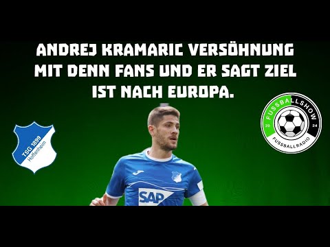 Andrej Kramaric Versöhnung mit den Fans und er sagt ein Ziel und zwar Europa.
