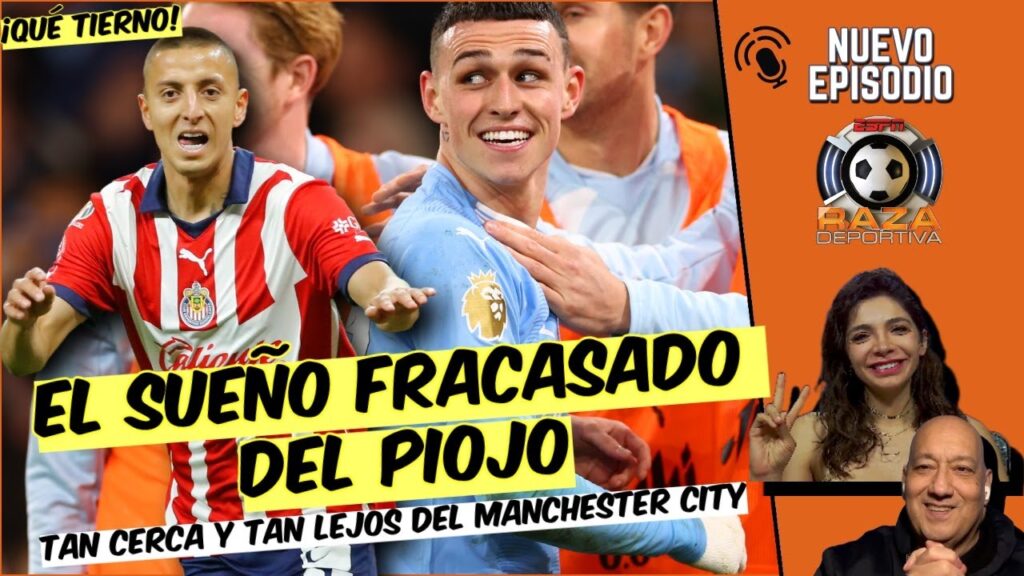 PIOJO ALVARADO o PHIL FODEN, la verdad del jugador de Chivas que Man City perdió | Raza Deportiva