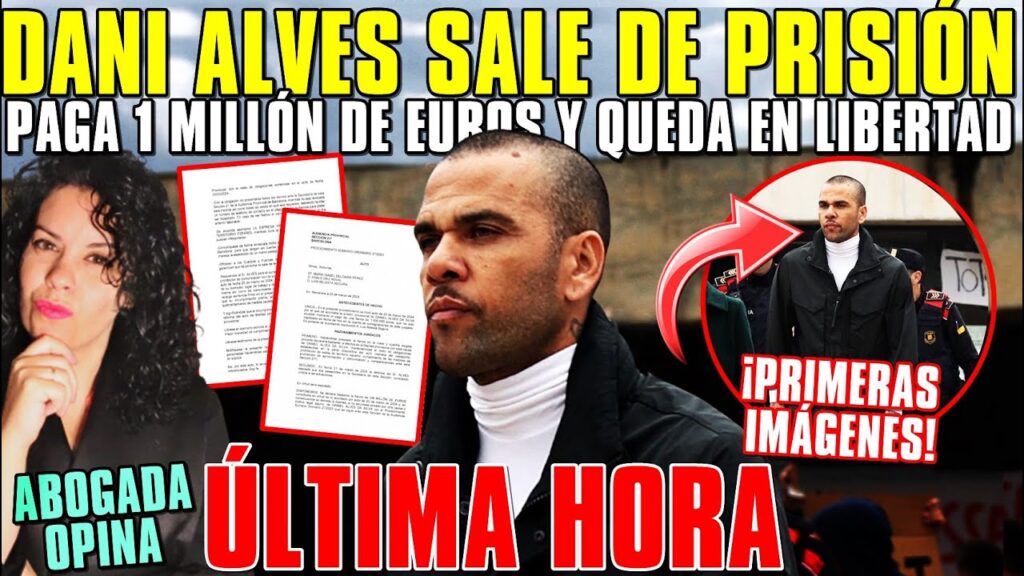 🚨DANI ALVES SALE de PRISIÓN tras PAGAR 1 MILLÓN de EUROS de FIANZA ¡PRIMERAS IMÁGENES! ABOGADA OPINA
