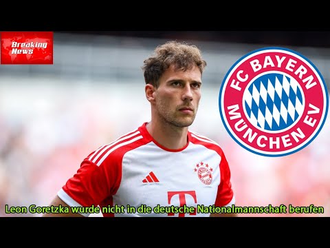 Leon Goretzka reagierte heftig, als er nicht in die deutsche Mannschaft aufgenommen wurde.
