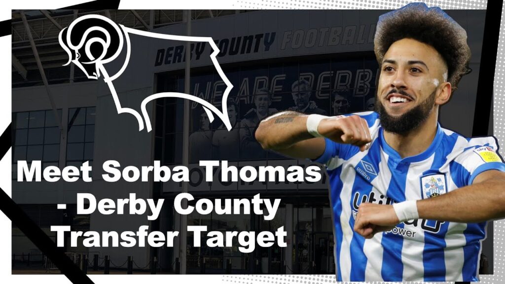 Who Is Sorba Thomas? The Winger Derby County Need!