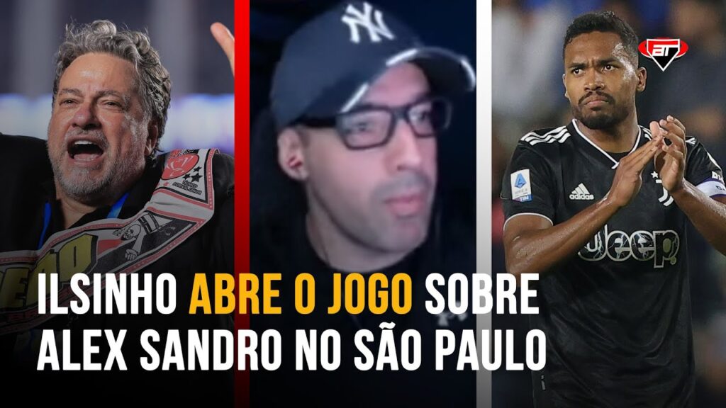 “O MOMENTO do Alex Sandro é OUTRO, e eu acho que…” Ilsinho prega CAUTELA sobre Alex Sandro no SPFC