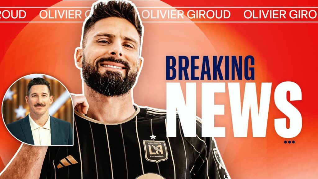 Olivier Giroud Transfers to LAFC: France's All-Time Scoring King in MLS