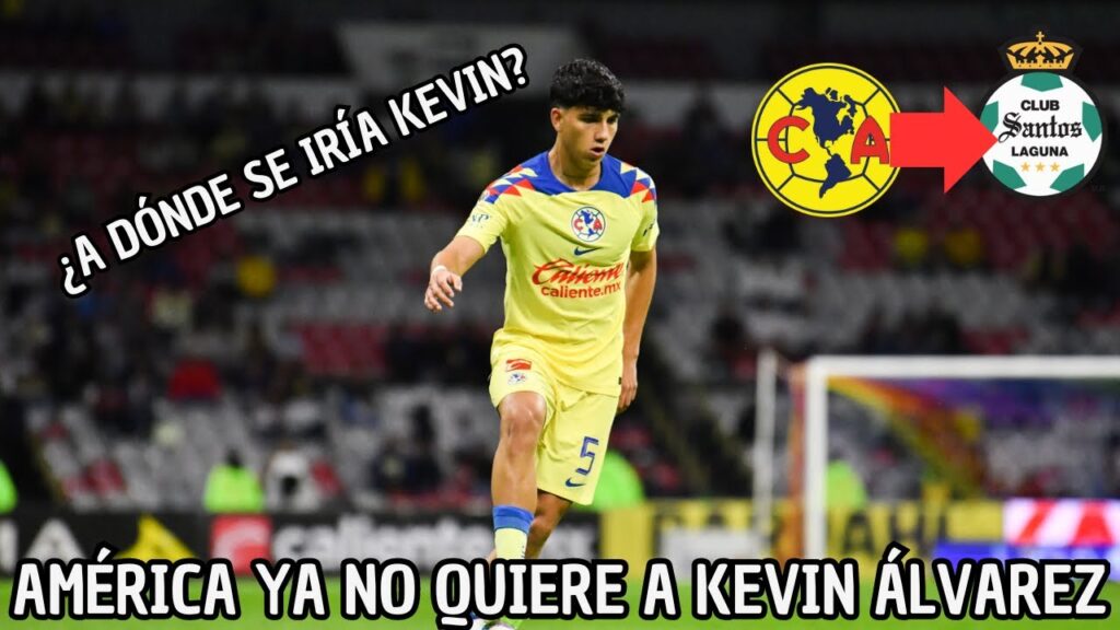 Kevin Alvarez Seria Baja En El America Siendo Santos Su Posible Nuevo Equipo