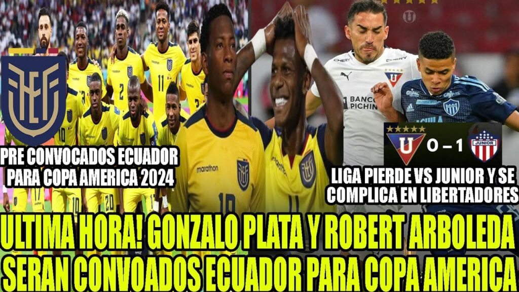 GONZALO PLATA Y ROBERT ARBOLEDA SERAN CONVOCADOS ECUADOR PARA COPA AMERICA! PRE CONVOCADOS Y MAS